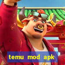 temu mod apk unlimited money